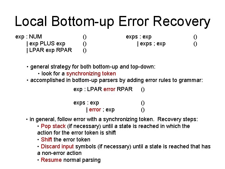 Local Bottom-up Error Recovery exp : NUM | exp PLUS exp | LPAR exp