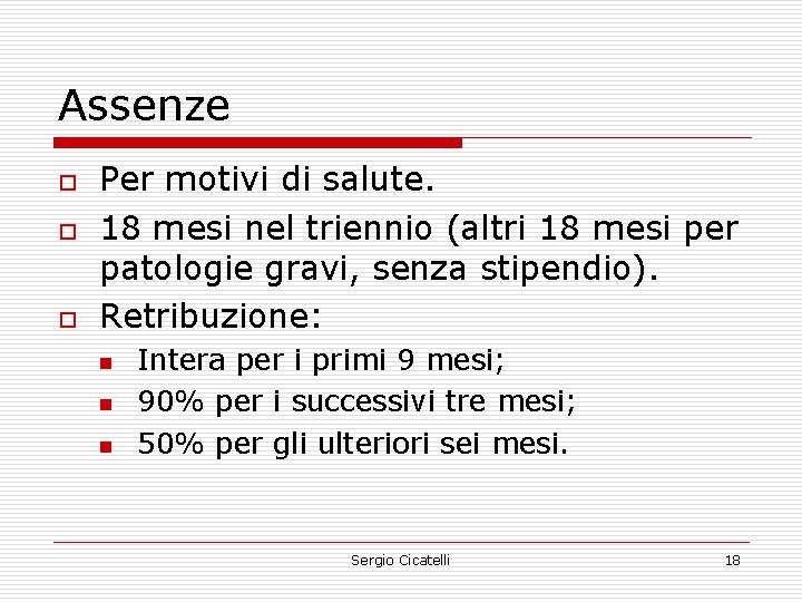 Assenze o o o Per motivi di salute. 18 mesi nel triennio (altri 18