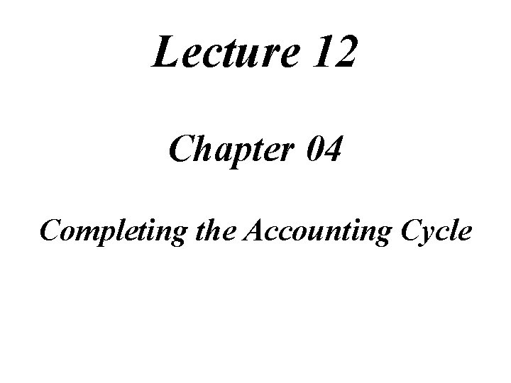 Lecture 12 Chapter 04 Completing the Accounting Cycle Task Force Image Gallery clip art