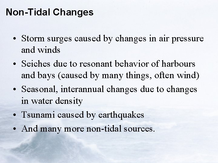 Non-Tidal Changes • Storm surges caused by changes in air pressure and winds •