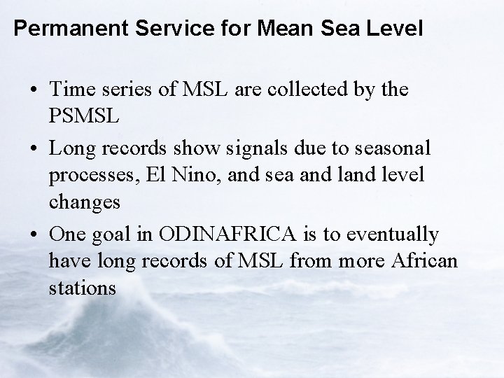 Permanent Service for Mean Sea Level • Time series of MSL are collected by