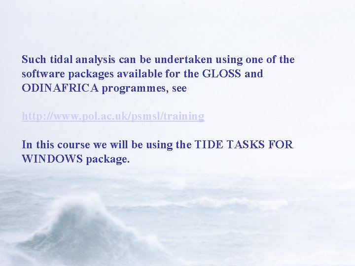 Such tidal analysis can be undertaken using one of the software packages available for