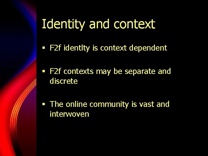 Identity and context § F 2 f identlty is context dependent § F 2 Identity and context § F 2 f identlty is context dependent § F 2