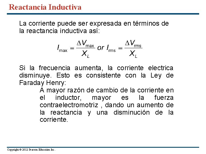 Reactancia Inductiva La corriente puede ser expresada en términos de la reactancia inductiva así: