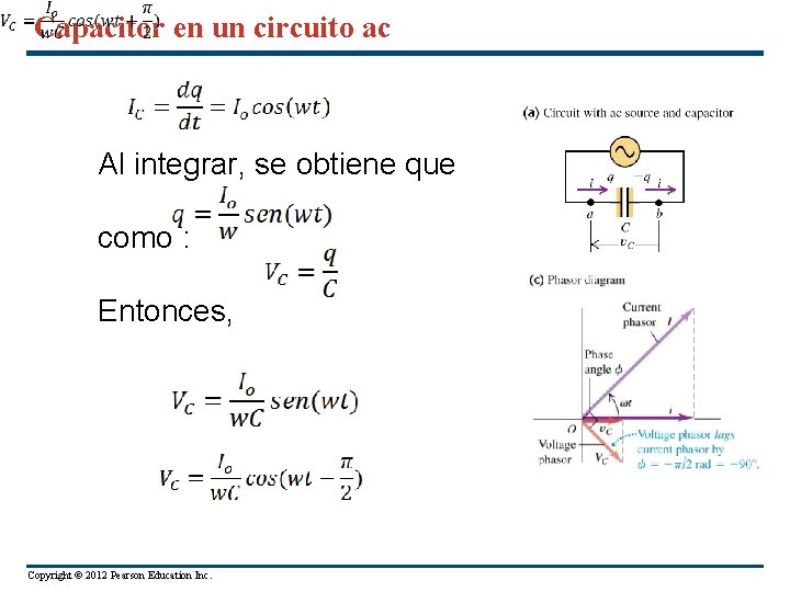 Capacitor en un circuito ac Al integrar, se obtiene que como : Entonces, Copyright