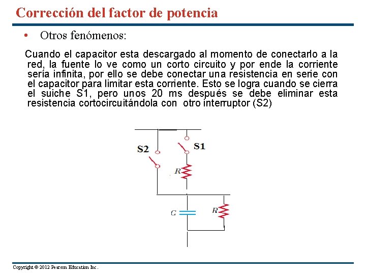 Corrección del factor de potencia • Otros fenómenos: Cuando el capacitor esta descargado al