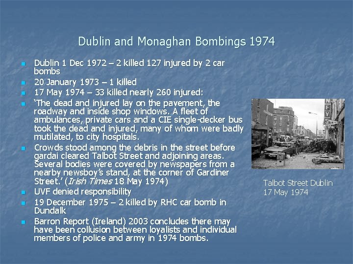 Dublin and Monaghan Bombings 1974 n n n n Dublin 1 Dec 1972 – Dublin and Monaghan Bombings 1974 n n n n Dublin 1 Dec 1972 –