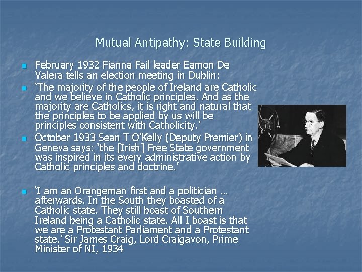 Mutual Antipathy: State Building n n February 1932 Fianna Fail leader Eamon De Valera Mutual Antipathy: State Building n n February 1932 Fianna Fail leader Eamon De Valera