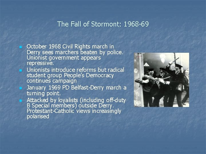 The Fall of Stormont: 1968 -69 n n October 1968 Civil Rights march in The Fall of Stormont: 1968 -69 n n October 1968 Civil Rights march in