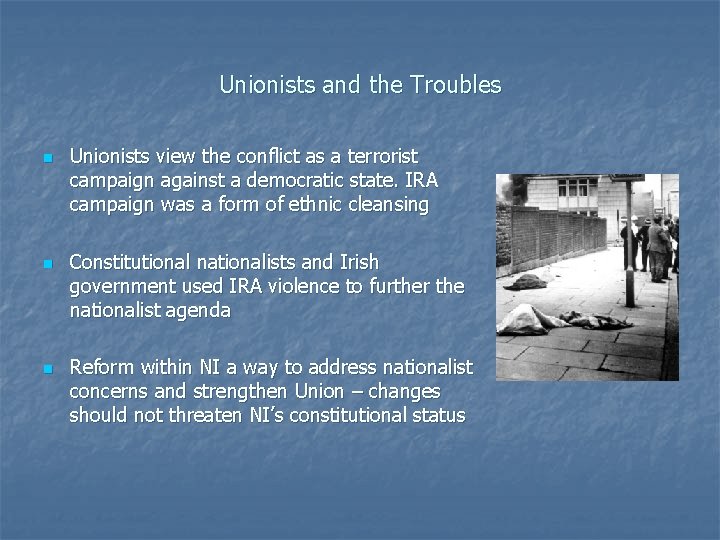 Unionists and the Troubles n n n Unionists view the conflict as a terrorist Unionists and the Troubles n n n Unionists view the conflict as a terrorist