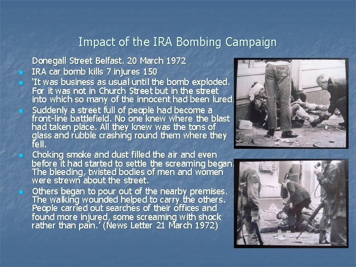 Impact of the IRA Bombing Campaign n n Donegall Street Belfast. 20 March 1972 Impact of the IRA Bombing Campaign n n Donegall Street Belfast. 20 March 1972