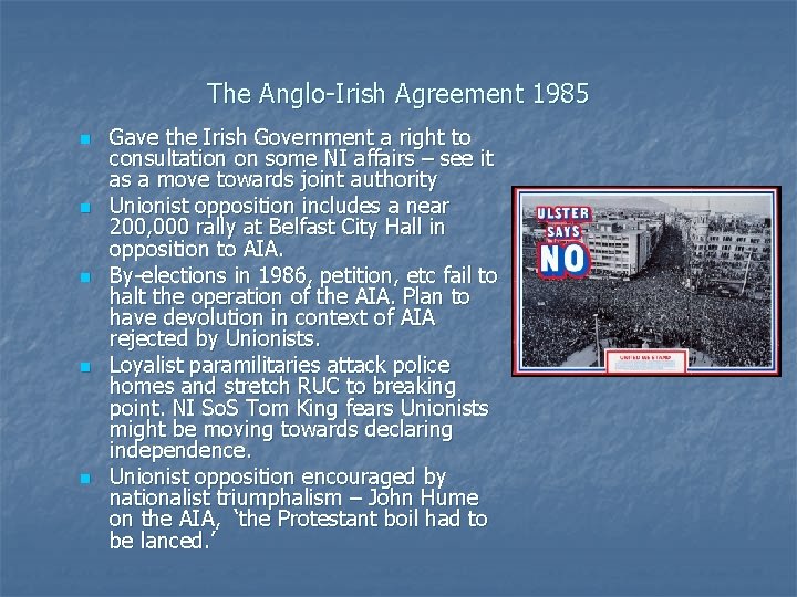 The Anglo-Irish Agreement 1985 n n n Gave the Irish Government a right to The Anglo-Irish Agreement 1985 n n n Gave the Irish Government a right to