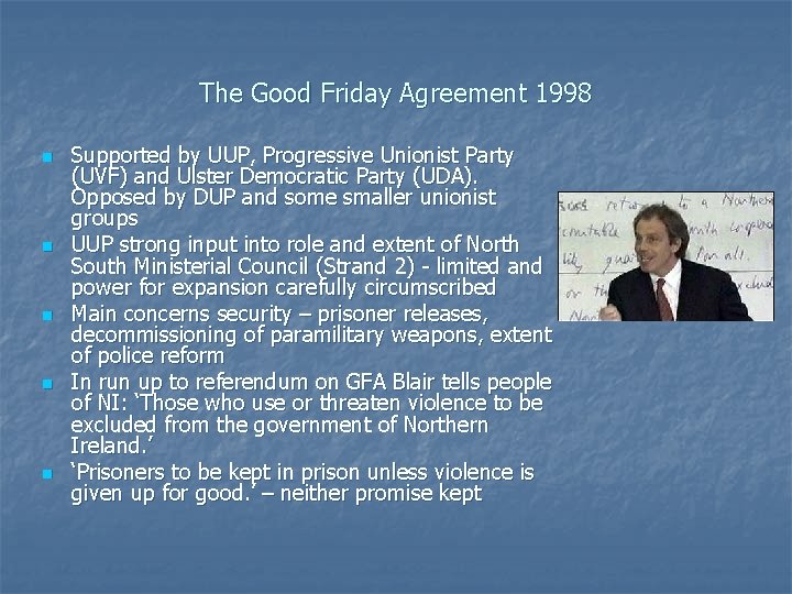 The Good Friday Agreement 1998 n n n Supported by UUP, Progressive Unionist Party The Good Friday Agreement 1998 n n n Supported by UUP, Progressive Unionist Party