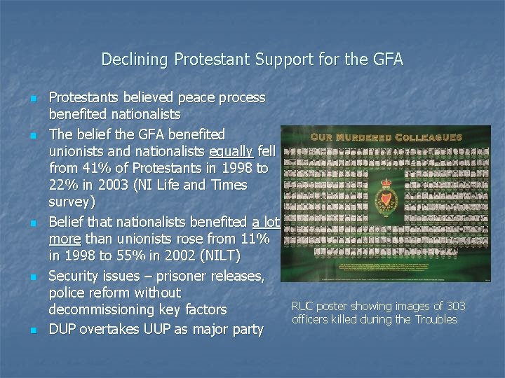 Declining Protestant Support for the GFA n n n Protestants believed peace process benefited Declining Protestant Support for the GFA n n n Protestants believed peace process benefited