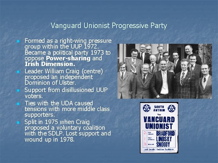 Vanguard Unionist Progressive Party n n n Formed as a right-wing pressure group within Vanguard Unionist Progressive Party n n n Formed as a right-wing pressure group within