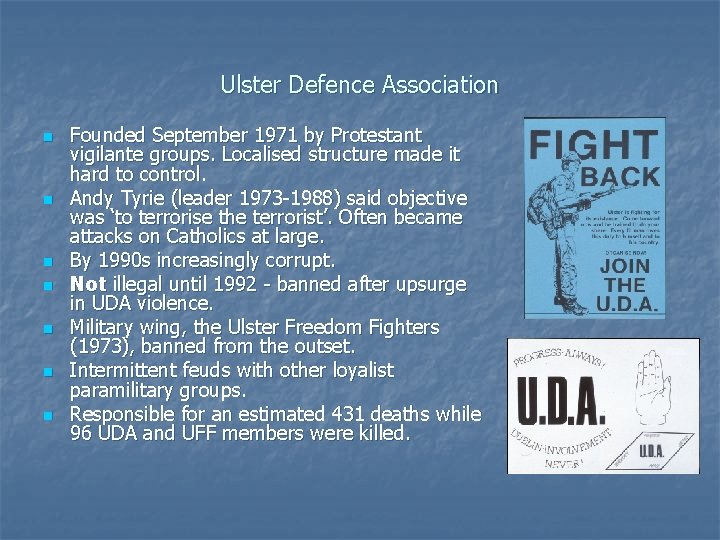 Ulster Defence Association n n n Founded September 1971 by Protestant vigilante groups. Localised Ulster Defence Association n n n Founded September 1971 by Protestant vigilante groups. Localised