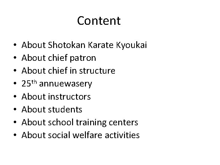 Content • • About Shotokan Karate Kyoukai About chief patron About chief in structure