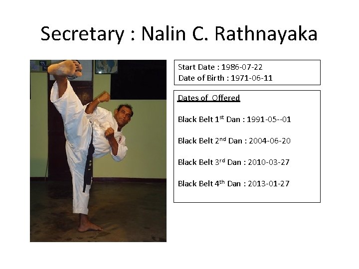 Secretary : Nalin C. Rathnayaka Start Date : 1986 -07 -22 Date of Birth