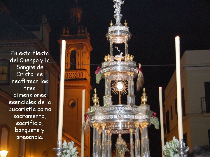 En esta fiesta del Cuerpo y la Sangre de Cristo se reafirman las tres