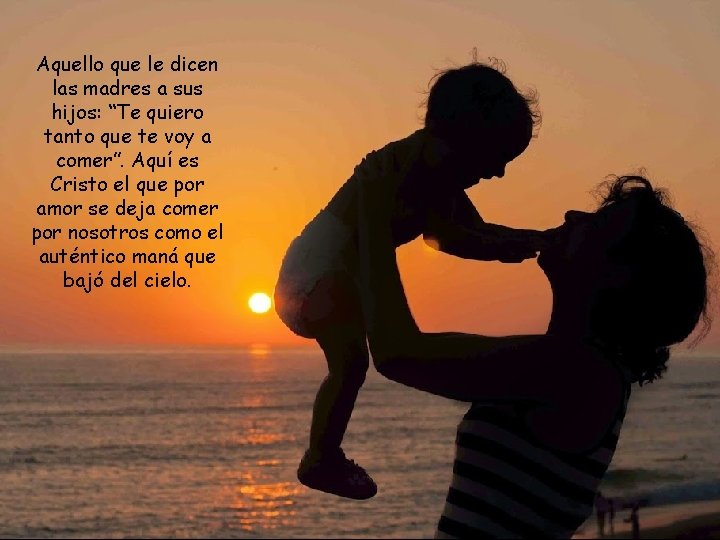 Aquello que le dicen las madres a sus hijos: “Te quiero tanto que te