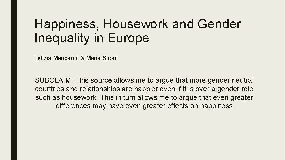 Happiness, Housework and Gender Inequality in Europe Letizia Mencarini & Maria Sironi SUBCLAIM: This
