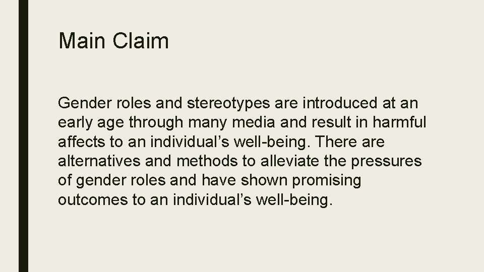 Main Claim Gender roles and stereotypes are introduced at an early age through many