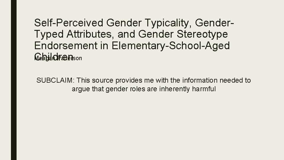 Self-Perceived Gender Typicality, Gender. Typed Attributes, and Gender Stereotype Endorsement in Elementary-School-Aged Meagan Patterson