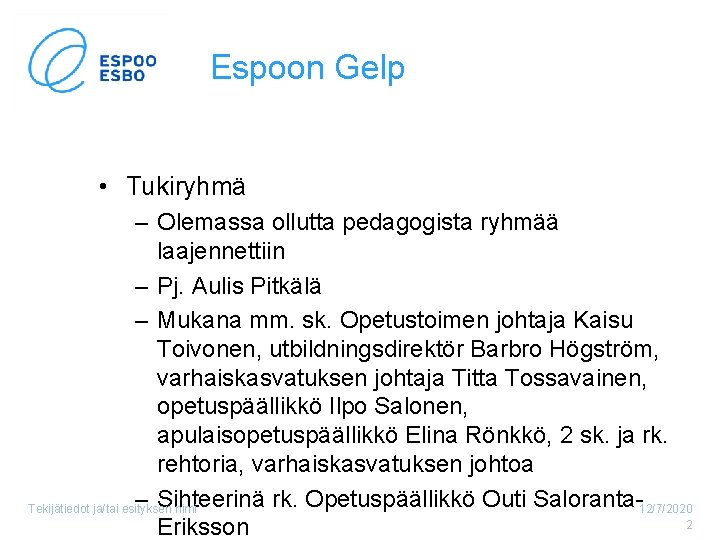 Espoon Gelp • Tukiryhmä – Olemassa ollutta pedagogista ryhmää laajennettiin – Pj. Aulis Pitkälä