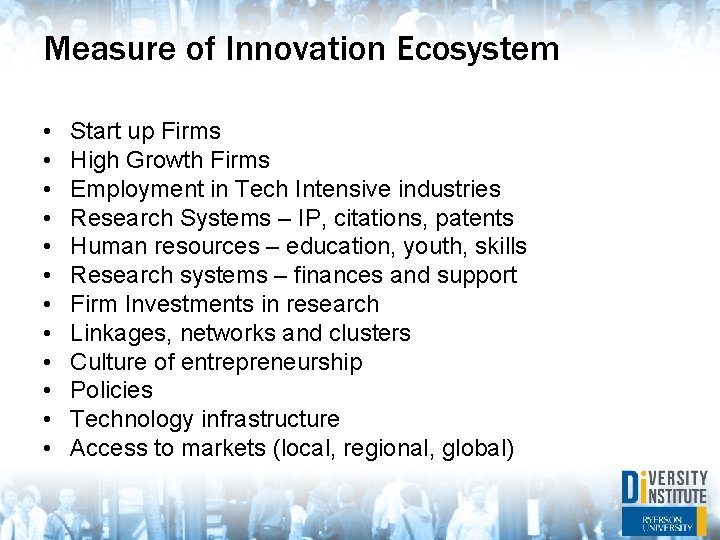 Measure of Innovation Ecosystem • • • Start up Firms High Growth Firms Employment