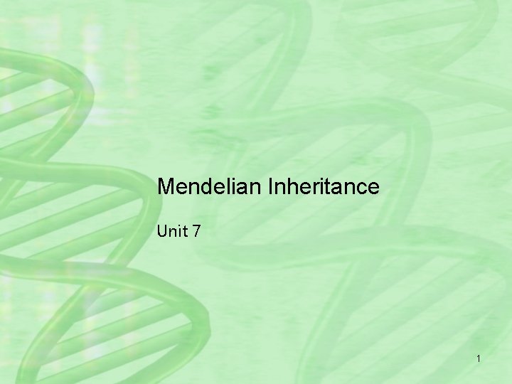 Mendelian Inheritance Unit 7 1 