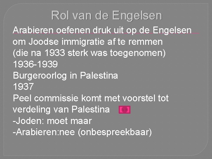 Rol van de Engelsen Arabieren oefenen druk uit op de Engelsen om Joodse immigratie