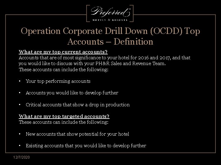 Operation Corporate Drill Down (OCDD) Top Accounts – Definition What are my top current