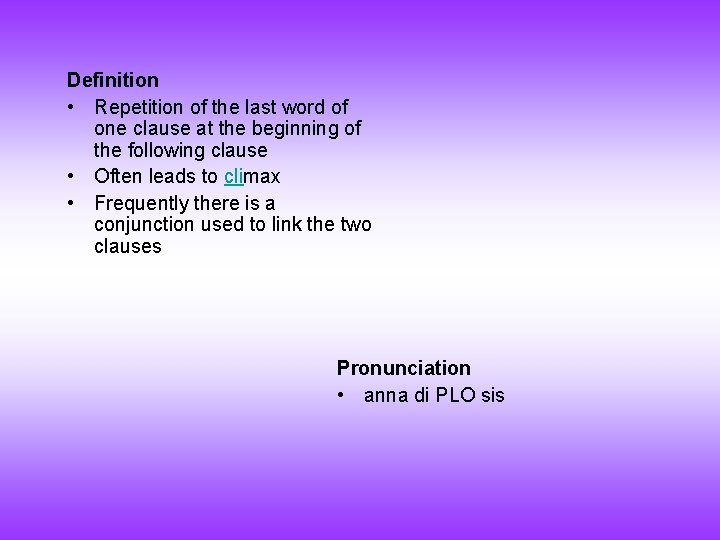 Definition • Repetition of the last word of one clause at the beginning of