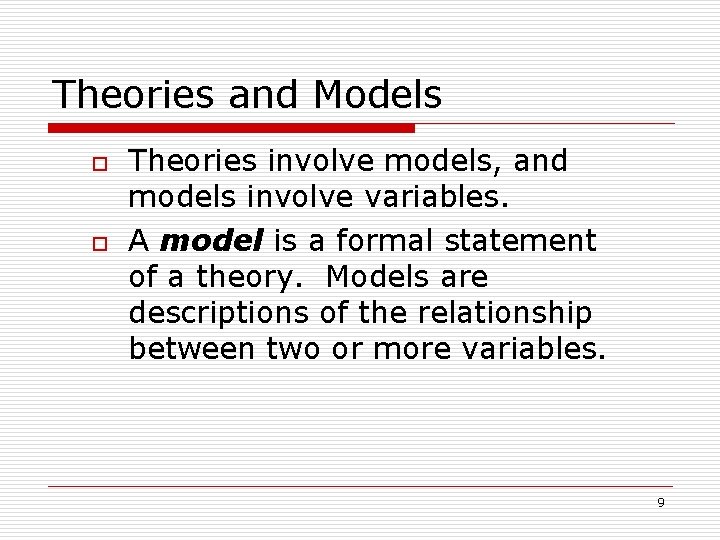 Theories and Models o o Theories involve models, and models involve variables. A model Theories and Models o o Theories involve models, and models involve variables. A model