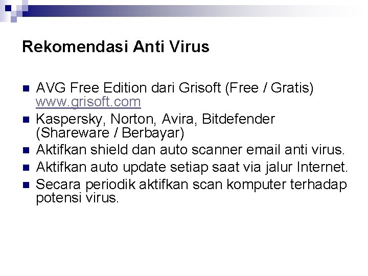 Rekomendasi Anti Virus n n n AVG Free Edition dari Grisoft (Free / Gratis)