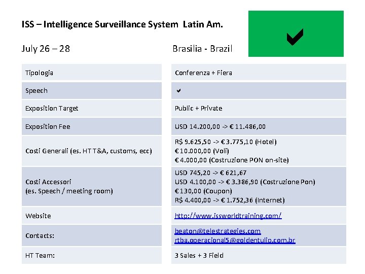 ISS – Intelligence Surveillance System Latin Am. July 26 – 28 Brasilia - Brazil