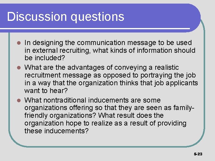 Discussion questions In designing the communication message to be used in external recruiting, what