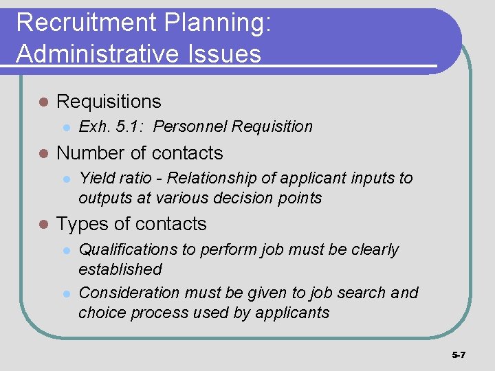 Recruitment Planning: Administrative Issues l Requisitions l l Number of contacts l l Exh.