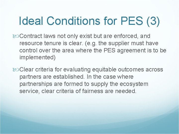 Ideal Conditions for PES (3) Contract laws not only exist but are enforced, and