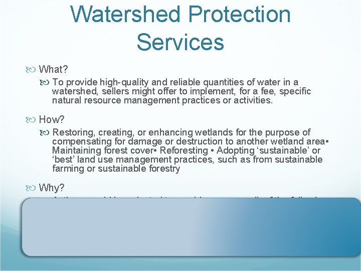 Watershed Protection Services What? To provide high-quality and reliable quantities of water in a