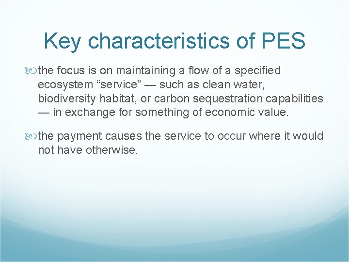 Key characteristics of PES the focus is on maintaining a flow of a specified