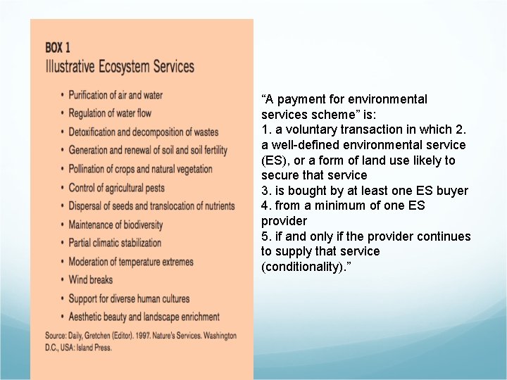 “A payment for environmental services scheme” is: 1. a voluntary transaction in which 2.