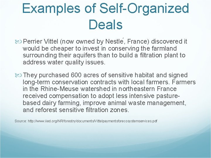 Examples of Self-Organized Deals Perrier Vittel (now owned by Nestle , France) discovered it