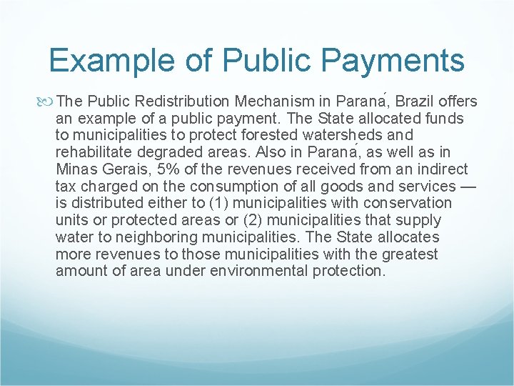 Example of Public Payments The Public Redistribution Mechanism in Parana , Brazil offers an