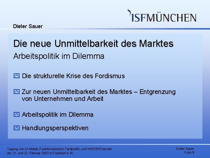 Dieter Sauer Die neue Unmittelbarkeit des Marktes Arbeitspolitik im Dilemma y Die strukturelle Krise
