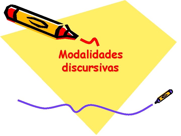 Modalidades discursivas Modalidades discursivas