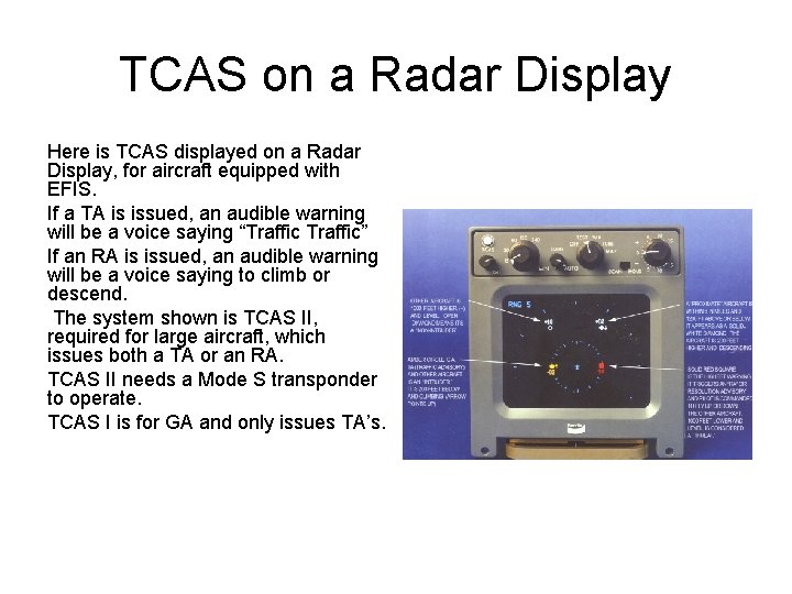 TCAS on a Radar Display Here is TCAS displayed on a Radar Display, for
