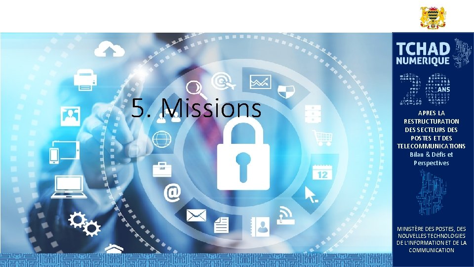 5. Missions APRES LA RESTRUCTURATION DES SECTEURS DES POSTES ET DES TELECOMMUNICATIONS Bilan & 5. Missions APRES LA RESTRUCTURATION DES SECTEURS DES POSTES ET DES TELECOMMUNICATIONS Bilan &