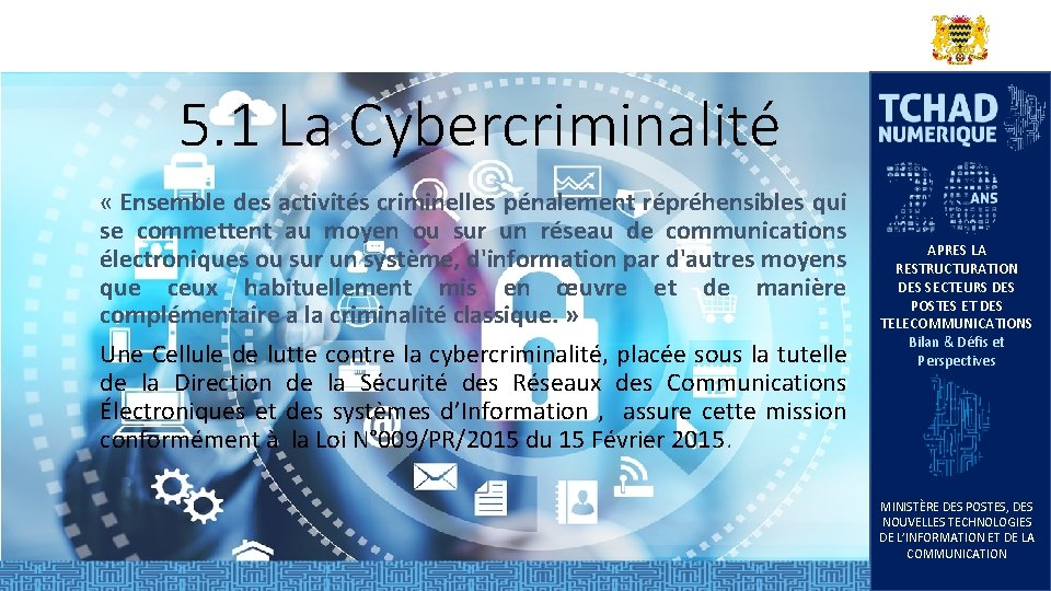 5. 1 La Cybercriminalité « Ensemble des activités criminelles pénalement répréhensibles qui se commettent 5. 1 La Cybercriminalité « Ensemble des activités criminelles pénalement répréhensibles qui se commettent