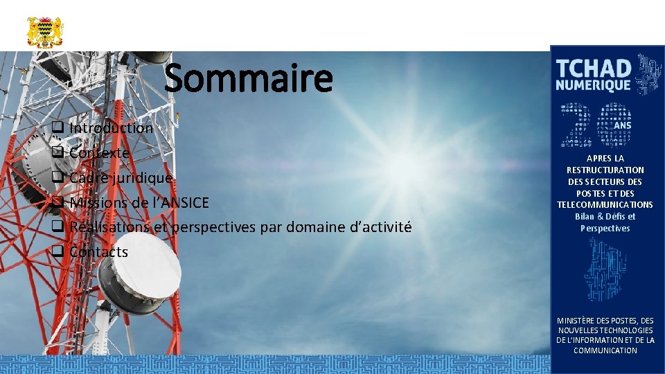 Sommaire q Introduction q Contexte q Cadre juridique q Missions de l’ANSICE q Réalisations Sommaire q Introduction q Contexte q Cadre juridique q Missions de l’ANSICE q Réalisations